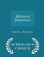 Æsthetic Education - Scholar's Choice Edition