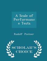 A Scale of Performance Tests - Scholar's Choice Edition