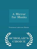 A Mirror for Monks - Scholar's Choice Edition