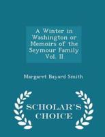 A Winter in Washington or Memoirs of the Seymour Family Vol. II - Scholar's Choice Edition