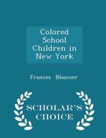 Colored School Children in New York - Scholar's Choice Edition