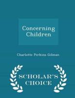 Concerning Children - Scholar's Choice Edition