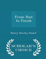 From Post to Finish - Scholar's Choice Edition