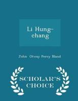 Li Hung-Chang - Scholar's Choice Edition