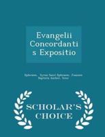Evangelii Concordantis Expositio - Scholar's Choice Edition