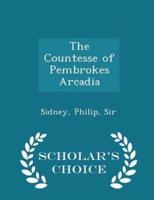 The Countesse of Pembrokes Arcadia - Scholar's Choice Edition