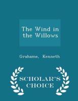 The Wind in the Willows - Scholar's Choice Edition