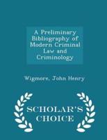 A Preliminary Bibliography of Modern Criminal Law and Criminology - Scholar's Choice Edition