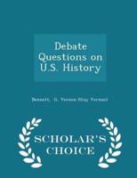 Debate Questions on U.S. History - Scholar's Choice Edition