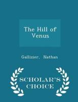 The Hill of Venus - Scholar's Choice Edition