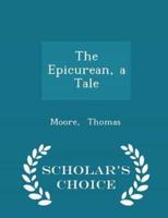 The Epicurean, a Tale - Scholar's Choice Edition
