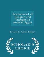 Development of Religion and Thought in Ancient Egypt - Scholar's Choice Edition