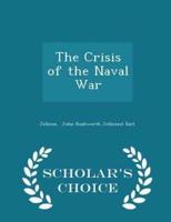 The Crisis of the Naval War - Scholar's Choice Edition