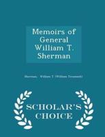 Memoirs of General William T. Sherman - Scholar's Choice Edition