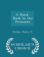 A Hand-Book to the Primates - Scholar's Choice Edition