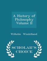 A History of Philosophy Volume II - Scholar's Choice Edition