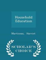Household Education - Scholar's Choice Edition