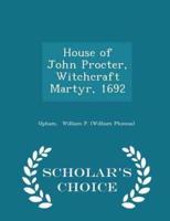 House of John Procter, Witchcraft Martyr, 1692 - Scholar's Choice Edition