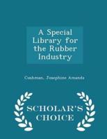 A Special Library for the Rubber Industry - Scholar's Choice Edition