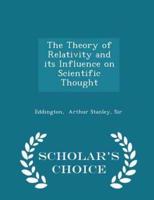 The Theory of Relativity and Its Influence on Scientific Thought - Scholar's Choice Edition