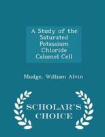 A Study of the Saturated Potassium Chloride Calomel Cell - Scholar's Choice Edition