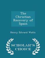 The Christian Recovery of Spain - Scholar's Choice Edition