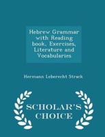 Hebrew Grammar With Reading Book, Exercises, Literature and Vocabularies - Scholar's Choice Edition