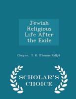 Jewish Religious Life After the Exile - Scholar's Choice Edition