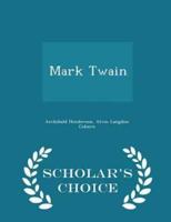 Mark Twain - Scholar's Choice Edition