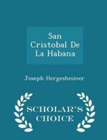 San Cristobal De La Habana - Scholar's Choice Edition