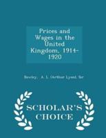 Prices and Wages in the United Kingdom, 1914-1920 - Scholar's Choice Edition
