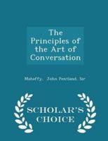 The Principles of the Art of Conversation - Scholar's Choice Edition