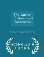 The Queen-Mother, and Rosamond - Scholar's Choice Edition