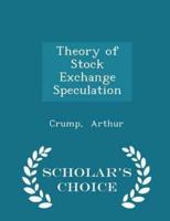Theory of Stock Exchange Speculation - Scholar's Choice Edition