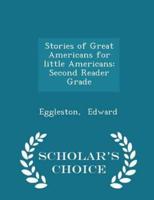 Stories of Great Americans for Little Americans; Second Reader Grade - Scholar's Choice Edition