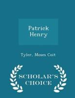 Patrick Henry - Scholar's Choice Edition