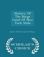 History Of The Barge Canal Of New York State - Scholar's Choice Edition