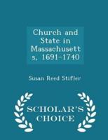 Church and State in Massachusetts, 1691-1740 - Scholar's Choice Edition