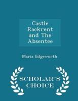 Castle Rackrent and the Absentee - Scholar's Choice Edition