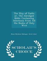 The Way of Faith; Or, the Abridged Bible