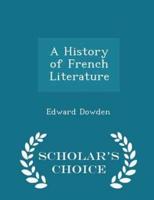 A History of French Literature - Scholar's Choice Edition