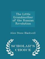 The Little Grandmother of the Russian Revolution - Scholar's Choice Edition