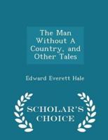 The Man Without a Country, and Other Tales - Scholar's Choice Edition