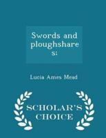 Swords and Ploughshares; - Scholar's Choice Edition