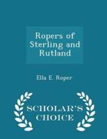 Ropers of Sterling and Rutland - Scholar's Choice Edition