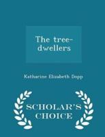 The Tree-Dwellers - Scholar's Choice Edition