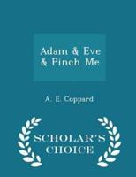 Adam & Eve & Pinch Me - Scholar's Choice Edition