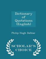 Dictionary of Quotations (English) - Scholar's Choice Edition