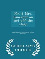 Mr. & Mrs. Bancroft on and Off the Stage - Scholar's Choice Edition