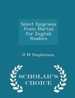 Select Epigrams from Martial for English Readers - Scholar's Choice Edition